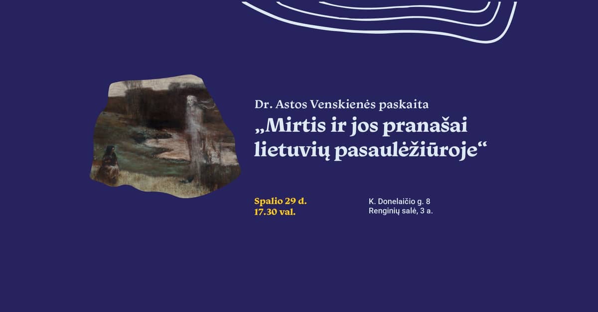 Paskaita „Mirtis ir jos pranašai lietuvių pasaulėžiūroje“