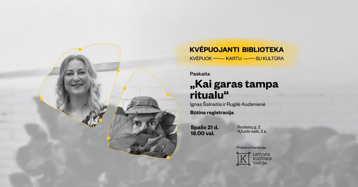 Paskaita „Kai garas tampa ritualu“ su Ignu Šalnaičiu ir Rugile Audeniene