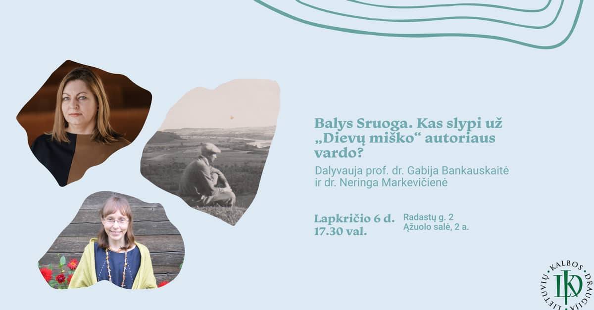 Balys Sruoga. Kas slypi už „Dievų miško“ autoriaus vardo?