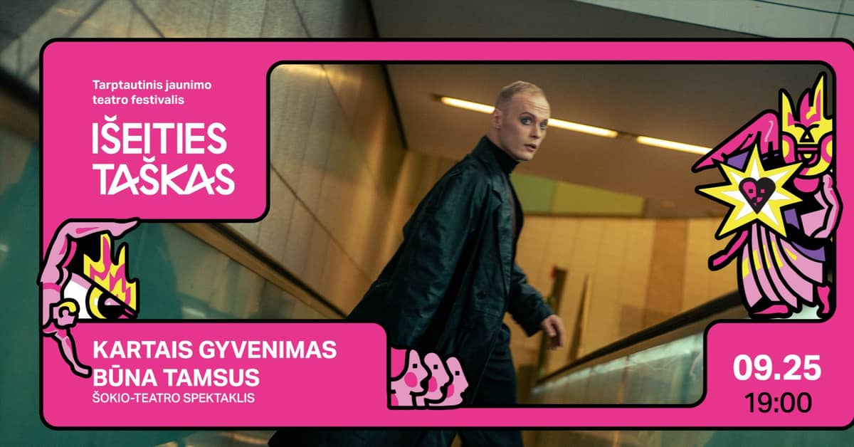 IŠEITIES TAŠKAS '26: KARTAIS GYVENIMAS BŪNA TAMSUS