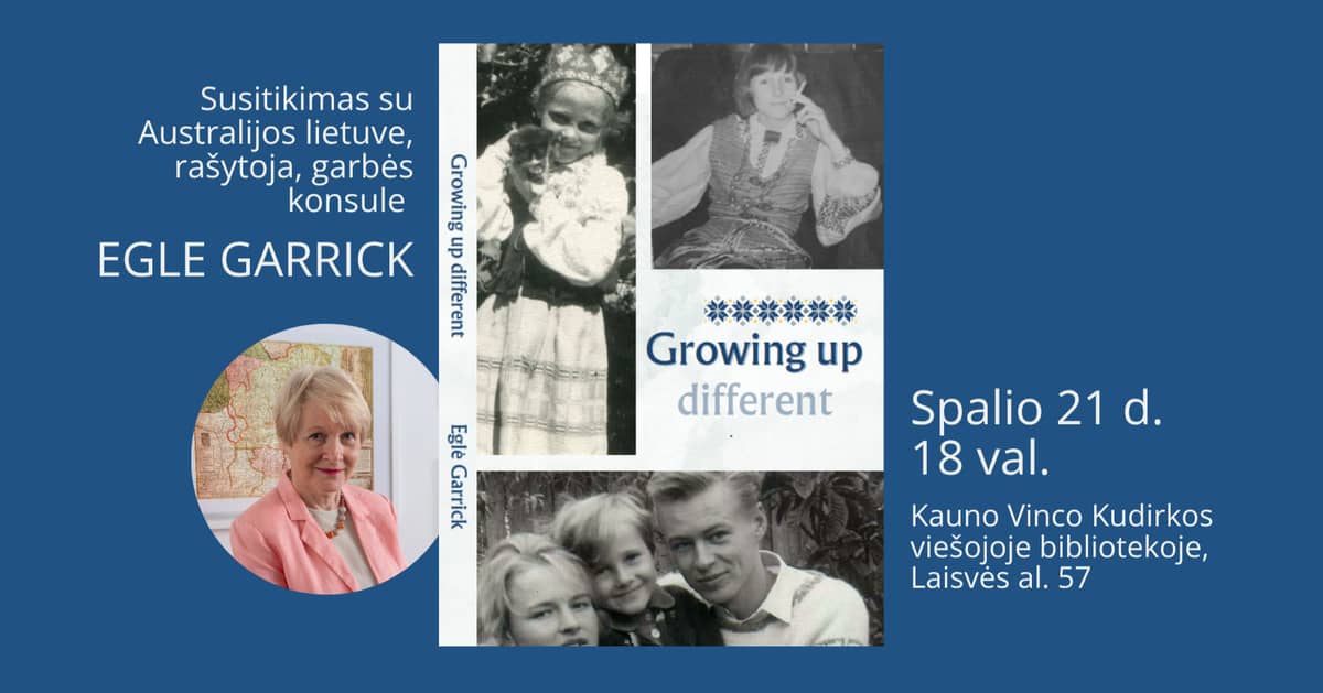 „Augau kitaip“: susitikimas su Australijos lietuve, rašytoja, garbės konsule Egle Garrick