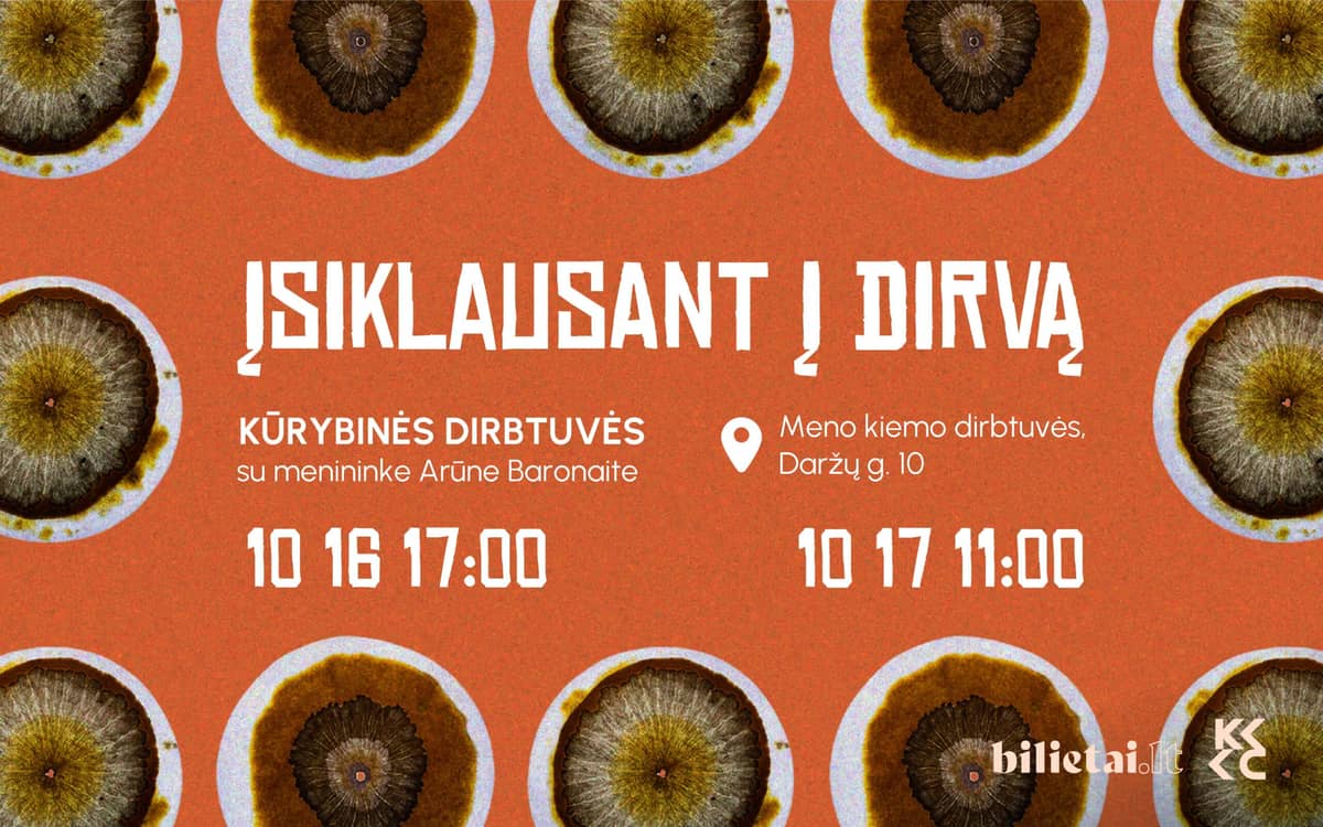 Kūrybinės dirbtuvės ĮSIKLAUSANT Į DIRVĄ su menininke Arūne Baronaite