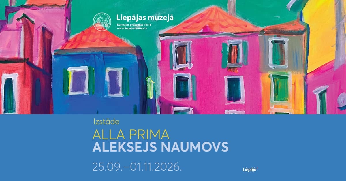 Aleksejaus Naumovo personalinė paroda „ALLA PRIMA" Liepojos muziejuje
