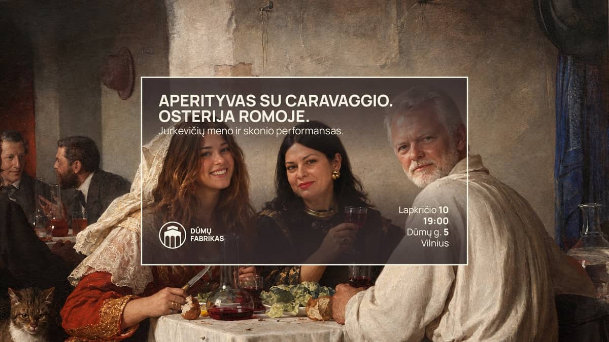 Aperityvas su Caravaggio. Osterija Romoje. Jurkevičių meno ir skonio performansas.