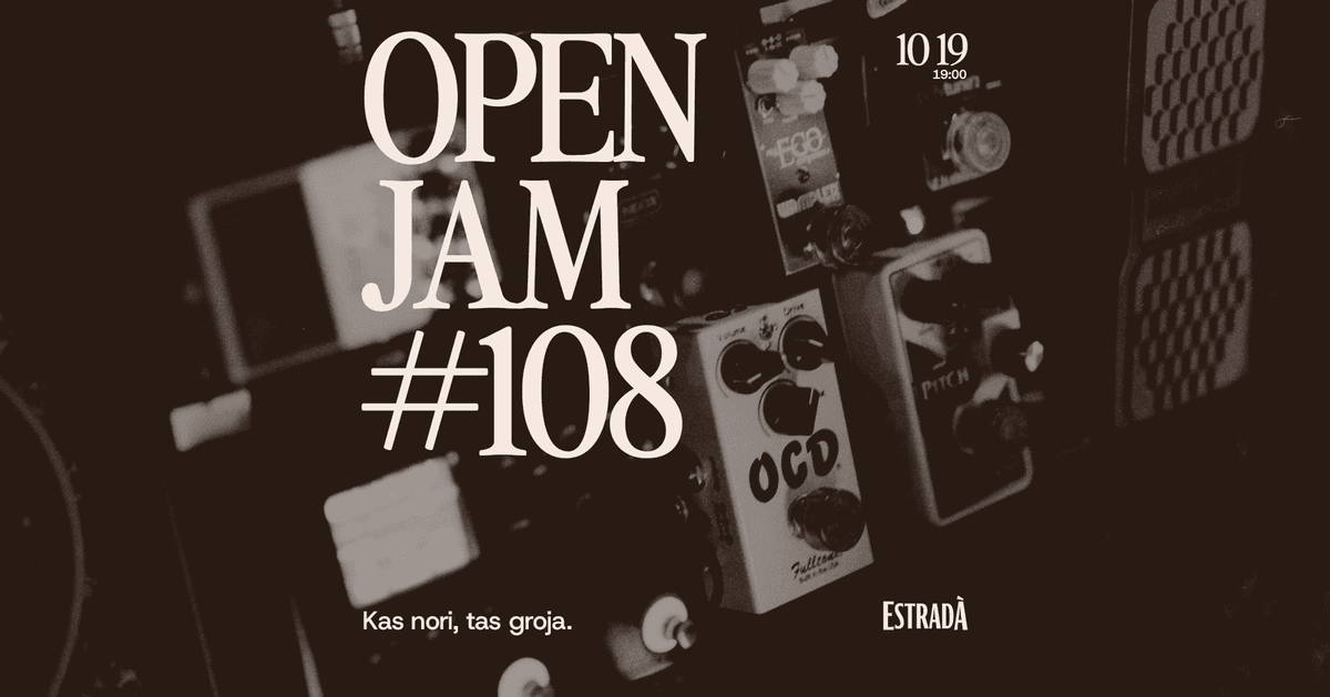 Estradà kviečia: Open Jam #108