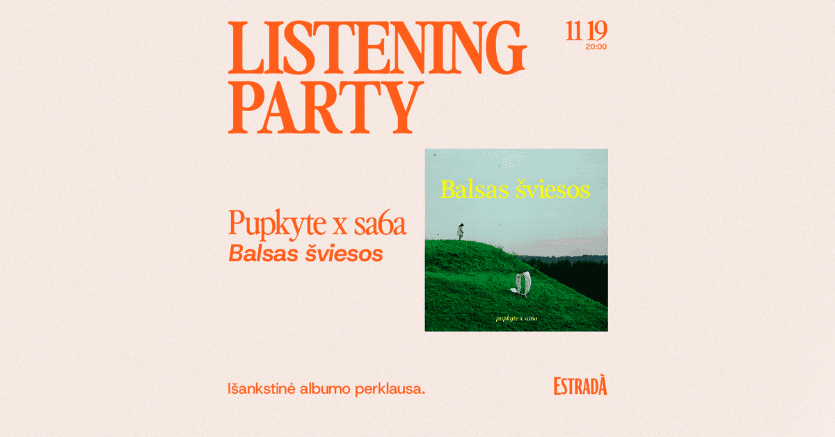 Listening Party: pupkyte x sa6a – Balsas šviesos