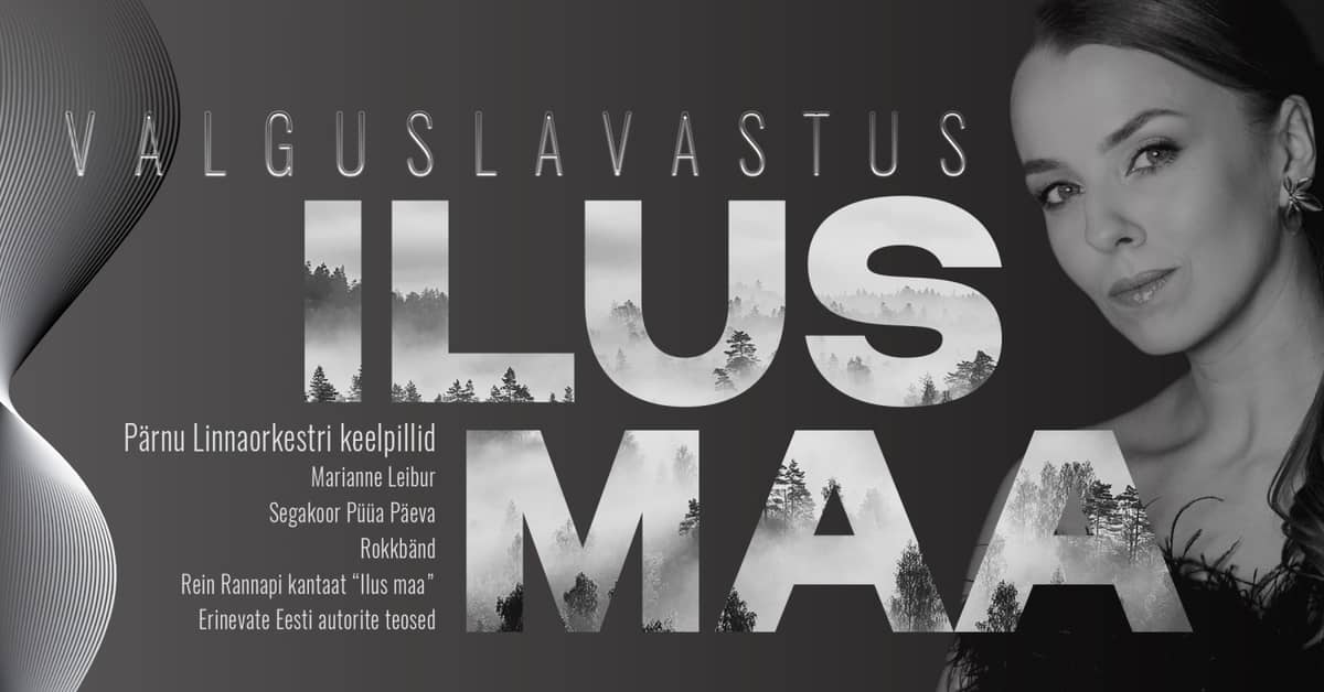 ''Ilus maa'' / ''Beautiful Land'' / Parnu šviesos teatro festivalis ''ÖÖvalgel''
