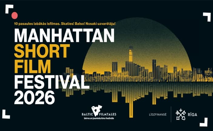 MANHATTAN SHORT īsfilmu festivāls 2026