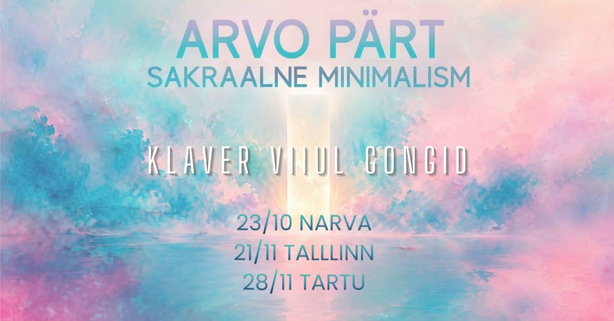 Arvo Pärtas. Sakralusis minimalizmas. Narvoje.