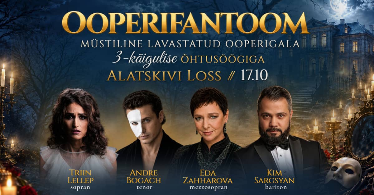 Ooperifantoom — mistiškas operos galas su 3 patiekalų vakariene paslaptingoje dvaro aplinkoje. Triin Lellep. Eda Zahharova. Andre Bogach. Stanislav Sheljahhovski