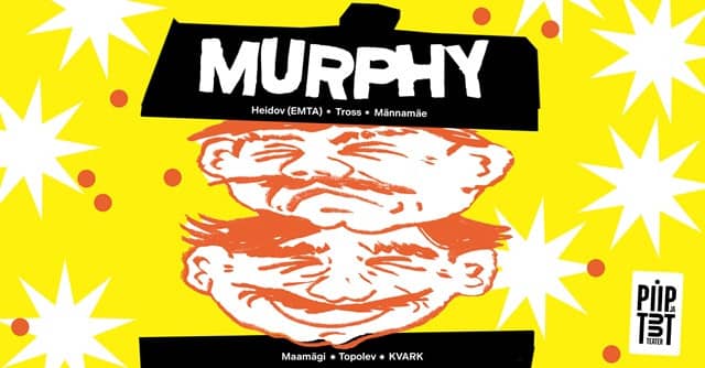 Piip ja Tuut Teater pristato "Murphy" (19.10 pakaitinis)