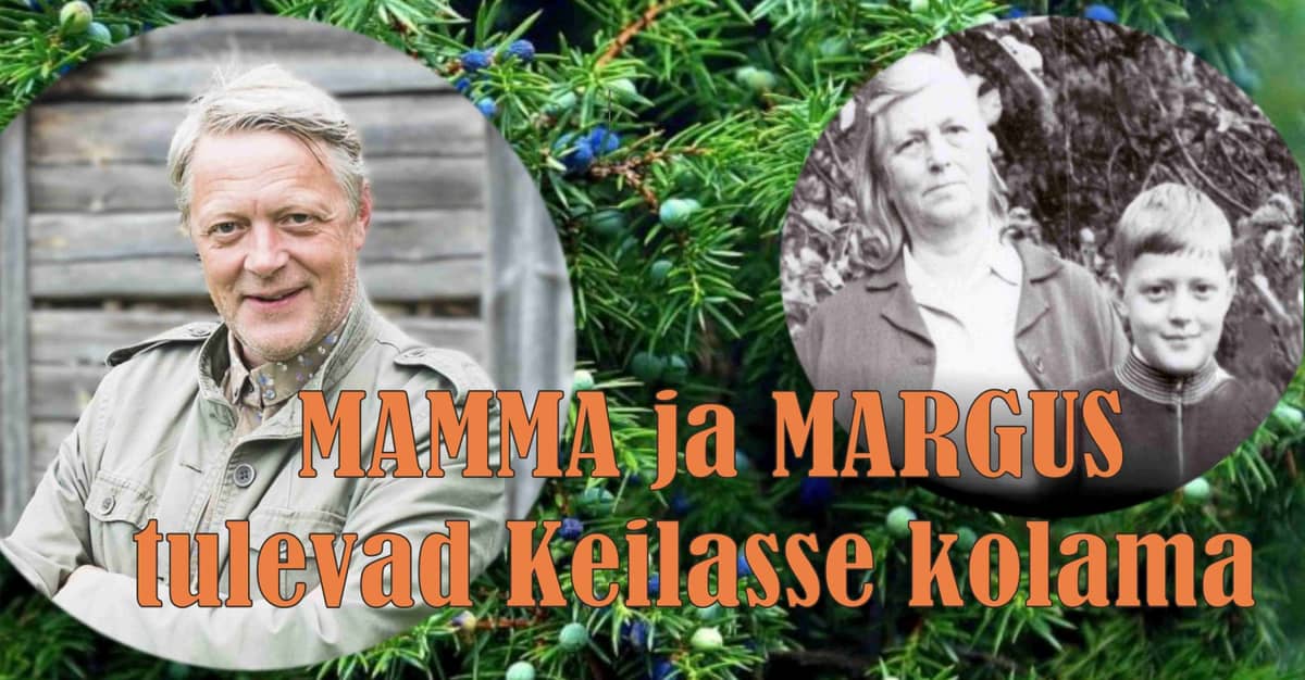 Margus ja Mamma tulevad Keilasse kolama