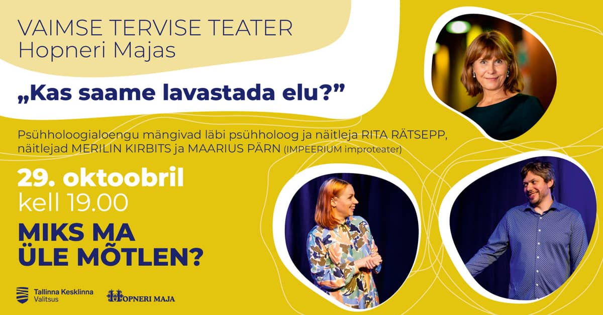 PSICHIKOS SVEIKATOS TEATRAS paskaitų ciklas ''Kodėl aš per daug galvoju?'' Hopnerio name