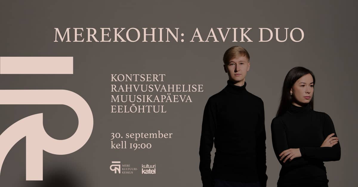 Merekohin: Aavik Duo. Tarptautinės muzikos dienos išvakarės Mere kultūros centre