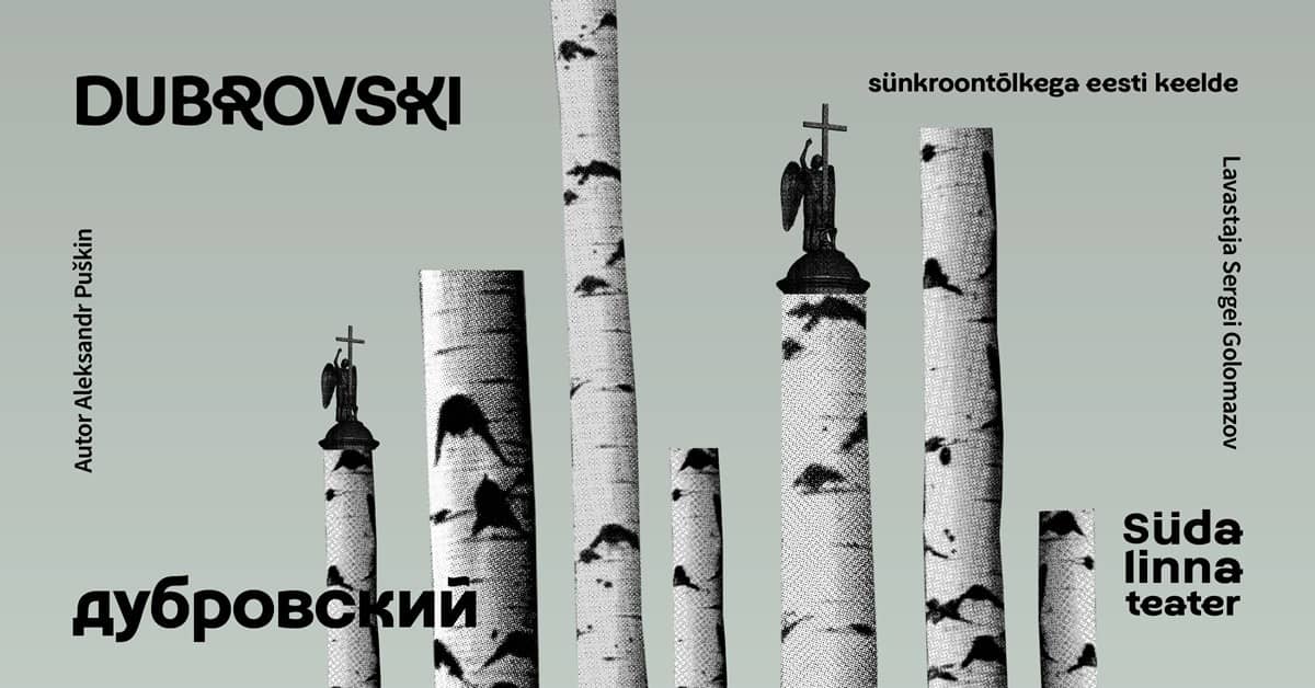 Dubrovskis / Дубровский / Südalinna Teater