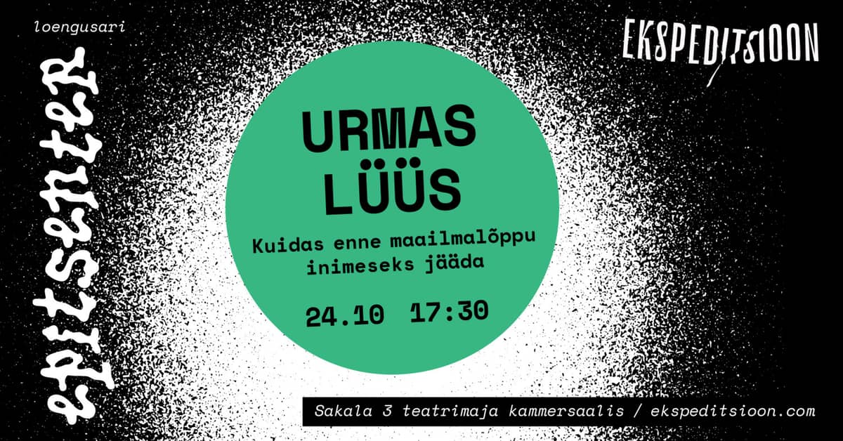 URMAS LÜÜS: Kaip likti žmogumi prieš pasaulio pabaigą
