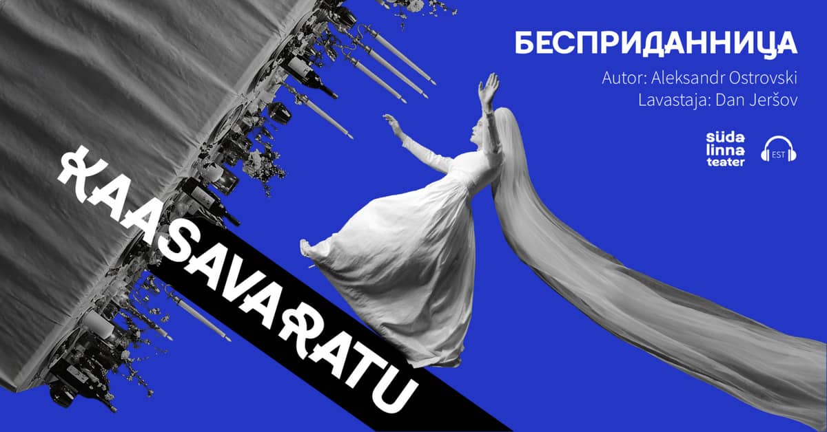 Kraitis / Бесприданница / Südalinna Teater