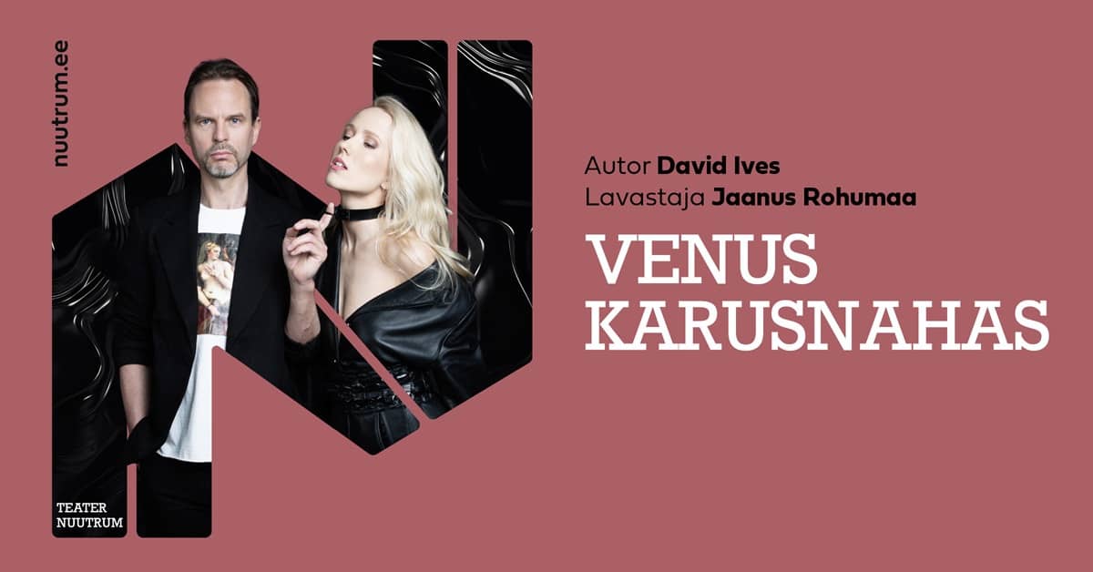 Jaanus Rohumaa spektaklis ''VENERA KALNŲ KAILIUOSE''