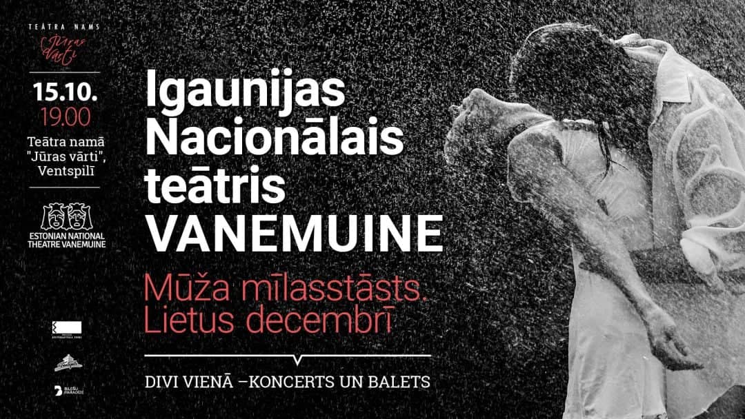 Estijos nacionalinio teatro "Vanemuine" baleto gastrolės "Viso gyvenimo meilės istorija. Lietus gruodį"