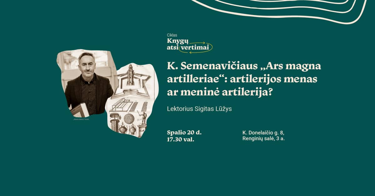 Kazimiero Semenavičiaus „Ars magna artilleriae“: artilerijos menas ar meninė artilerija?