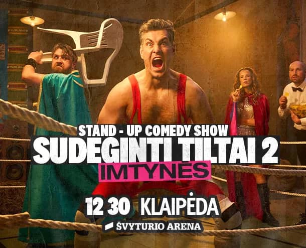 Stand-up komedijos šou „Sudeginti tiltai 2: imtynės“