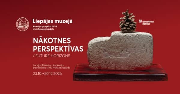 Stiklo meno paroda „NĀKOTNES PERSPEKTĪVAS / Future Horizons“