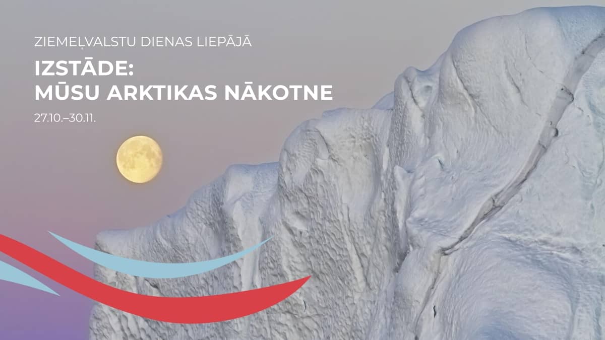 BALTIJOS ŠALIŲ dienos: paroda "Mūsų Arkties ateitis"