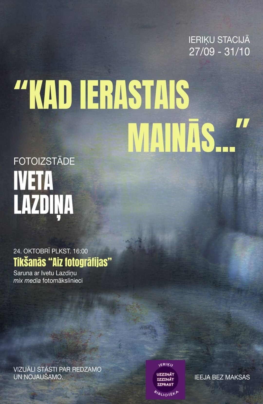 Ivetos Lazdiņos fotografijų paroda "Kai įprasta keičiasi…"
