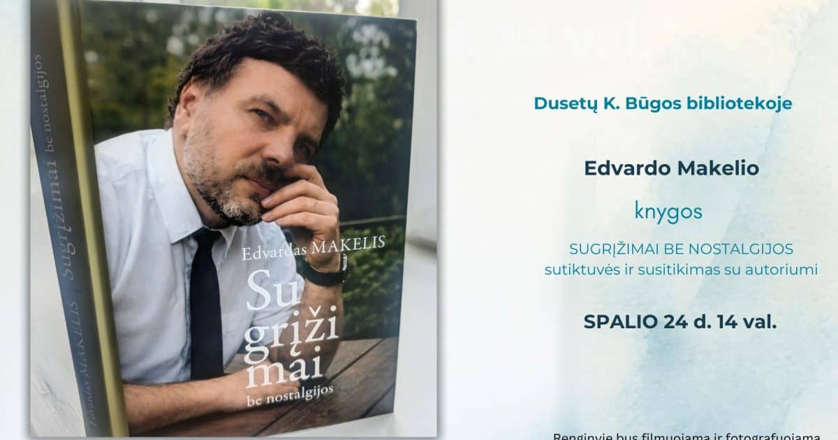 Knygos „Sugrįžimai be nostalgijos“ sutiktuvės, susitikimas su autoriumi Edvardu Makeliu