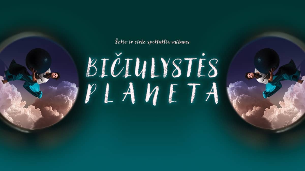 „BIČIULYSTĖS PLANETA“ šokio ir cirko spektaklis 3–5 metų vaikams