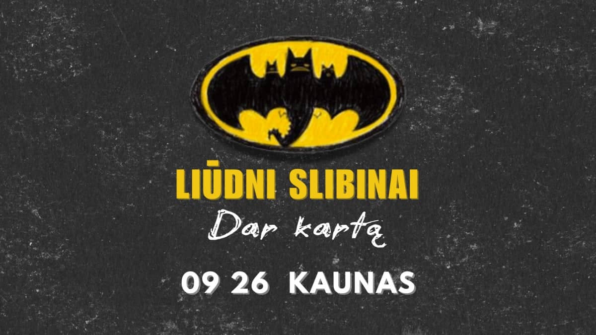 LIŪDNI SLIBINAI „Dar kartą“ | Kaunas