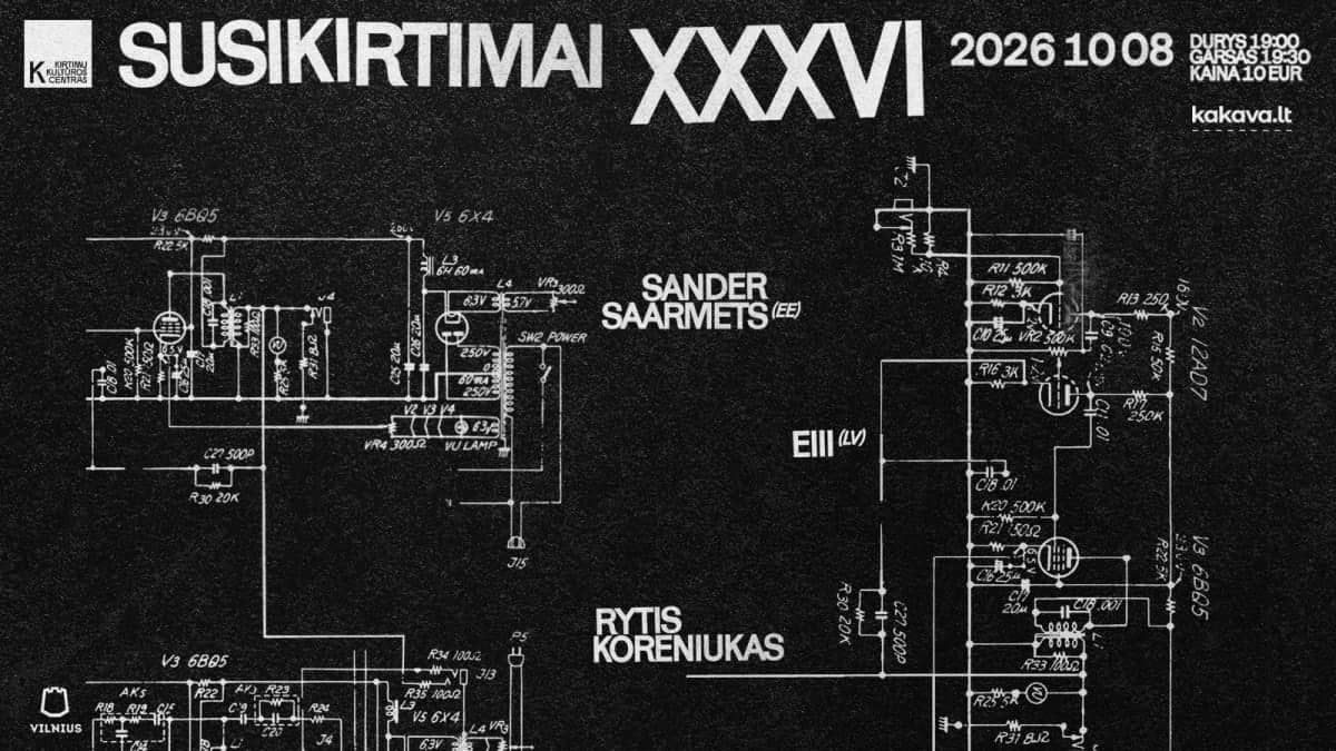 SUSIKIRTIMAI XXXVI | EIII (LV) + SANDER SAARMETS (EE) + Rytis Koreniukas