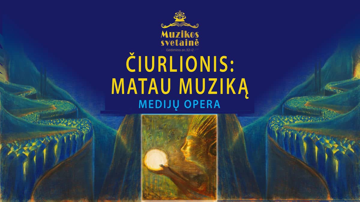 Medijų opera ČIURLIONIS: MATAU MUZIKĄ