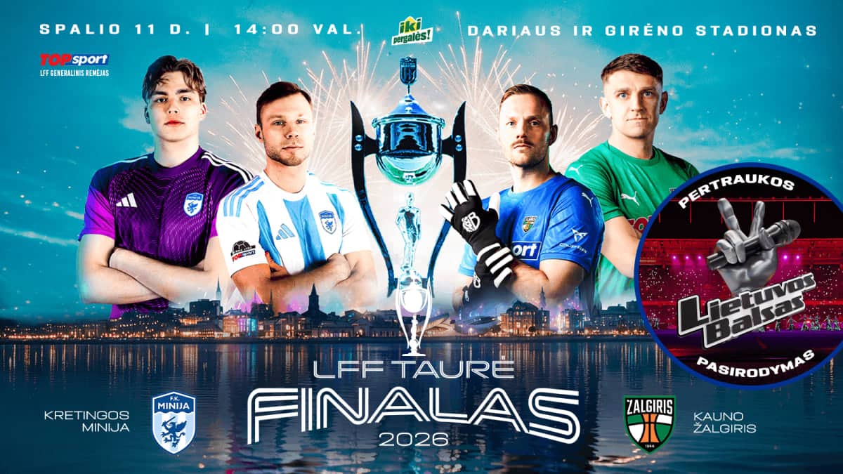 LFF taurės finalas 2026: Kretingos „Minija“ – „Kauno Žalgiris“