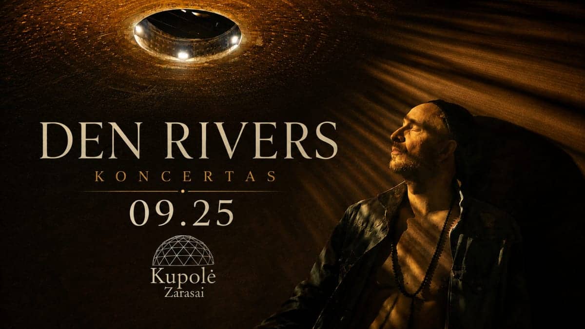 Den Rivers koncertas Kupolė
