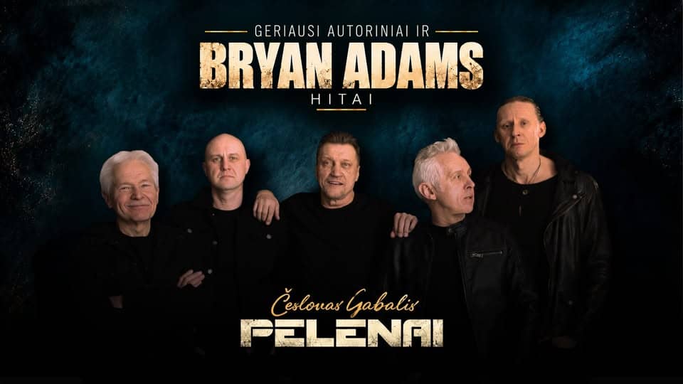 Česlovas Gabalis ir PELENAI. Autoriniai ir geriausi BRYAN ADAMS hitai