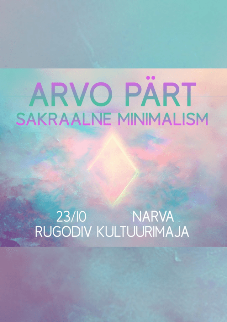 Kontsert “Arvo Pärt. Sakraalne minimalism”