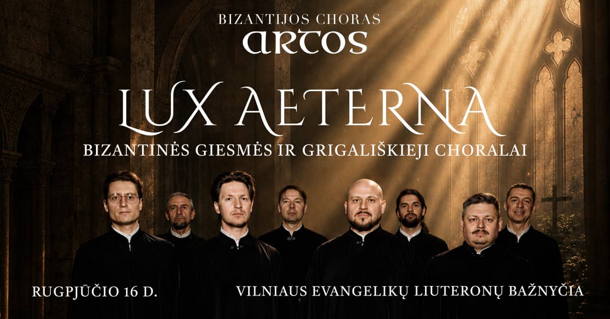 LUX AETERNA: Bizantinės giesmės ir Grigališkieji choralai Choras ARTOS