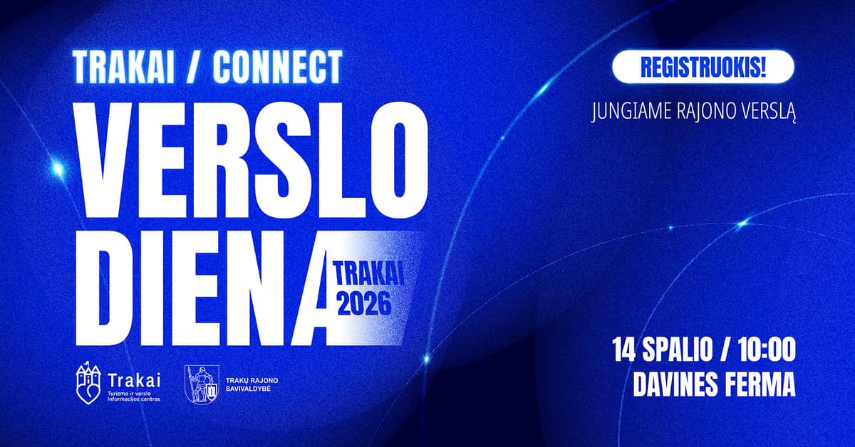 VERSLO DIENA TRAKUOSE 2026: TRAKAI / CONNECT
