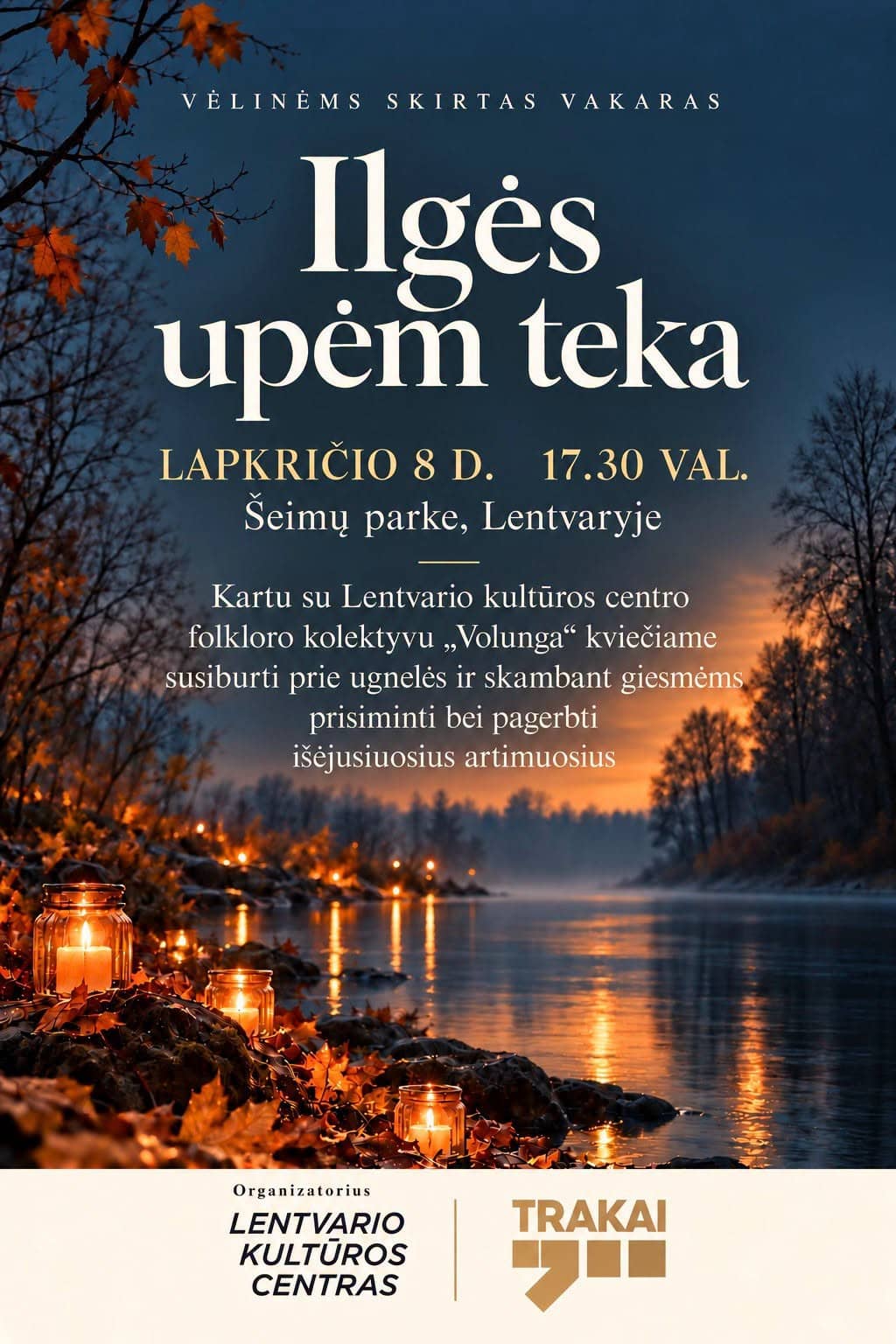 ILGĖS UPĖM TEKA – vėlinėms skirtas vakaras