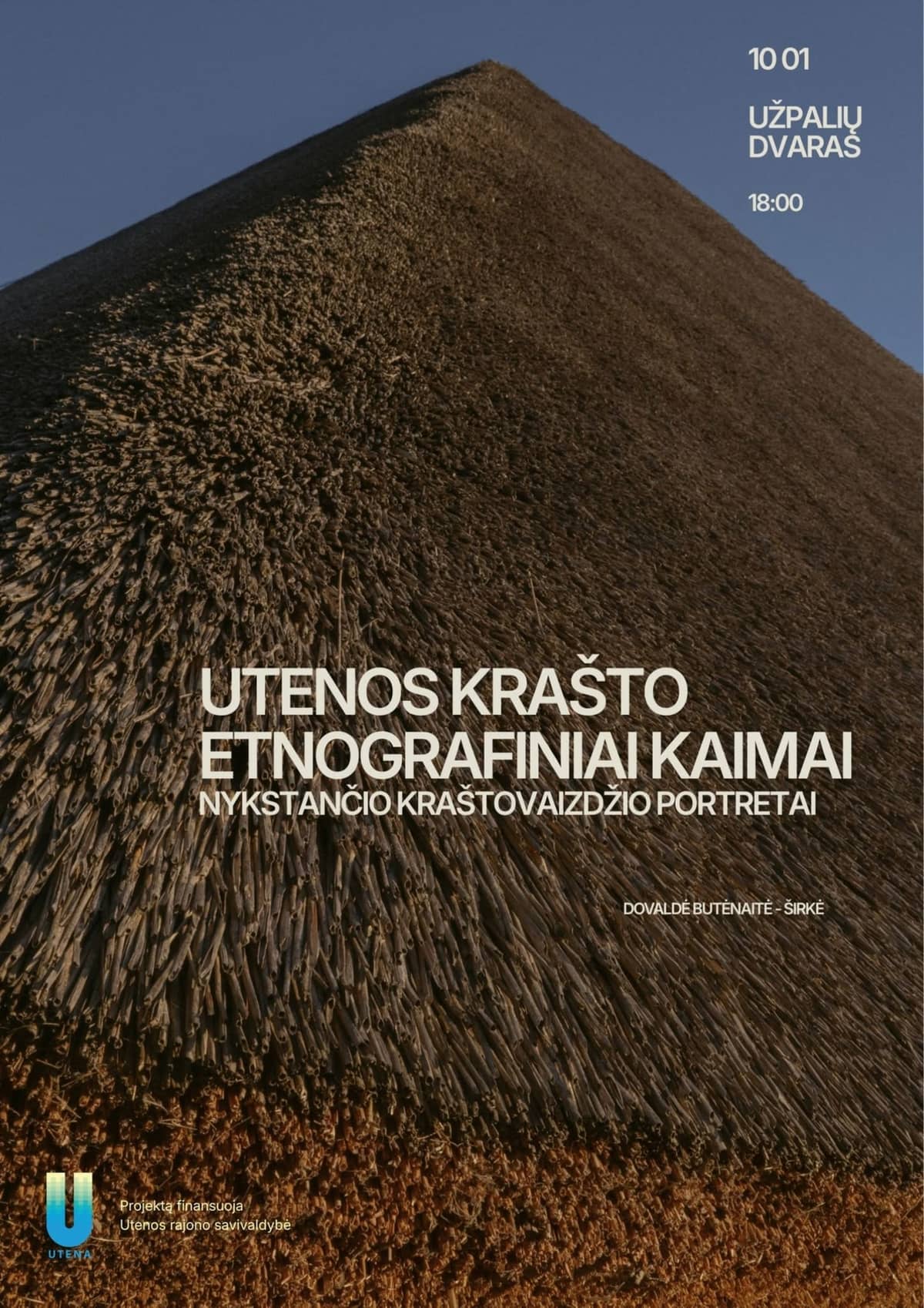 Fotografės Dovaldės Butėnaitės - Širkės fotografijų paroda „Utenos krašto etnografiniai kaimai: nykstančio kraštovaizdžio portretai“